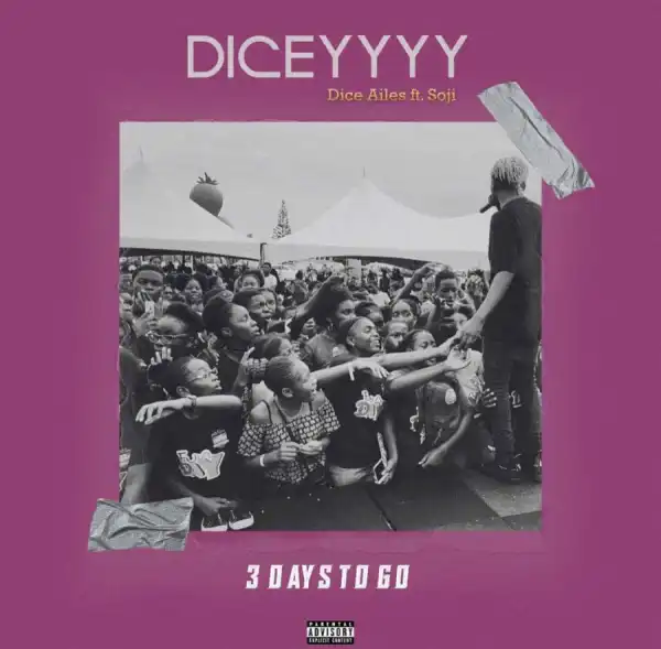 Dice Ailes - Diceyyyy ft. Soji